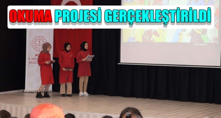 OKUMA PROJESİ GERÇEKLEŞTİRİLDİ