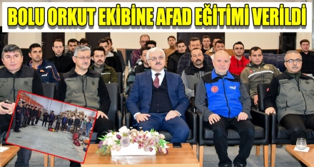 BOLU ORKUT EKİBİNE AFAD EĞİTİMİ VERİLDİ