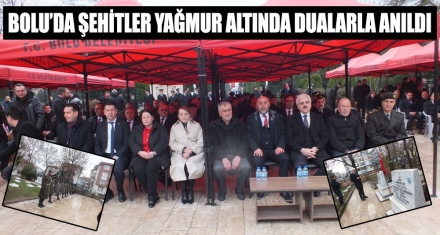 BOLU'DA ŞEHİTLER YAĞMUR ALTINDA DUALARLA ANILDI