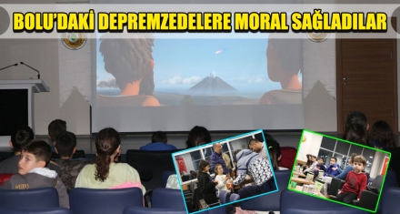 BOLU'DAKİ DEPREMZEDELERE MORAL SAĞLADILAR