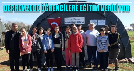 DEPREMZEDE ÖĞRENCİLERE EĞİTİM VERİLİYOR
