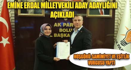 EMİNE ERDAL MİLLETVEKİLİ ADAY ADAYLIĞINI AÇIKLADI