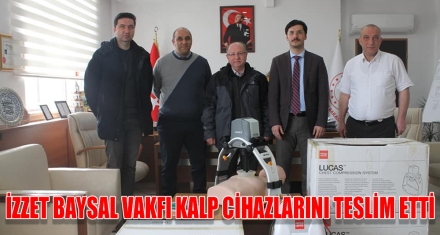 İZZET BAYSAL VAKFI KALP CİHAZLARINI TESLİM ETTİ