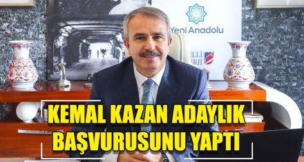  KEMAL KAZAN ADAYLIK BAŞVURUSUNU YAPTI