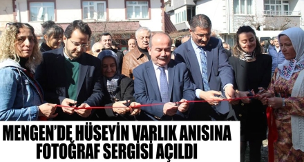 MENGEN'DE HÜSEYİN VARLIK ANISINA FOTOĞRAF SERGİSİ AÇILDI