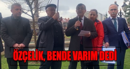 ÖZÇELİK, BENDE VARIM DEDİ