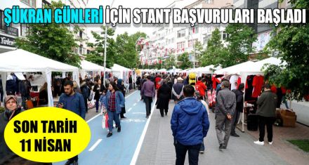 ŞÜKRAN GÜNLERİ İÇİN STANT BAŞVURULARI BAŞLADI
