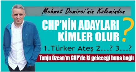 CHP ADAYLARI KİMLER OLUR?