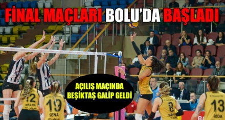 FİNAL MAÇLARI BOLU'DA BAŞLADI