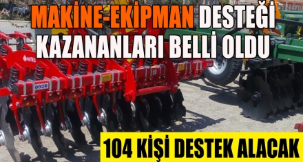 MAKİNE-EKİPMAN DESTEĞİ KAZANANLARI BELLİ OLDU