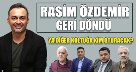 RASİM ÖZDEMİR GERİ DÖNDÜ 