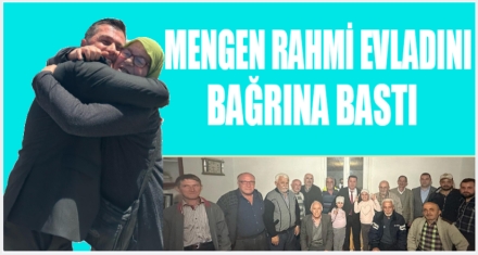 MENGEN RAHMİ EVLADINI BAĞRINA BASTI