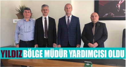 YILDIZ BÖLGE MÜDÜR YARDIMCISI OLDU 