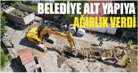 Belediye alt yapıya ağırlık verdi
