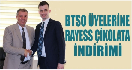 BTSO ÜYELERİNE RAYESS İNDİRİMİ 