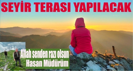 SEYİR TERASI YAPILACAK