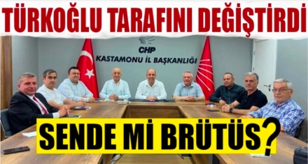 TÜRKOĞLU TARAFINI DEĞİŞTİRDİ 