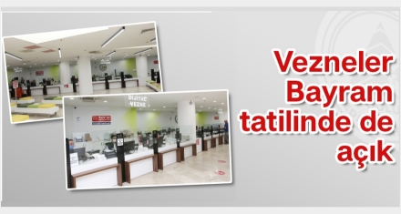 Vezneler açık olacak 