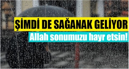 Şimdi de şiddetli yağmur geliyor