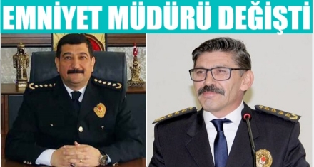 EMNİYET MÜDÜRÜ DEĞİŞTİ 