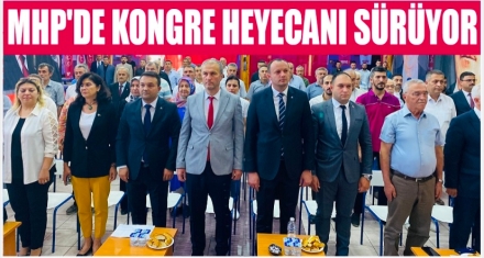 MHP KONGRE HEYECANI SÜRÜYOR