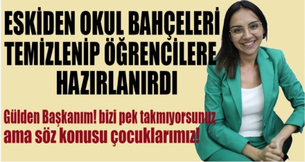 OKUL BAHÇELERİNİ KİM TEMİZLEYECEK?