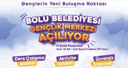 Bolu Belediyesi Gençlik Merkezi açılıyor