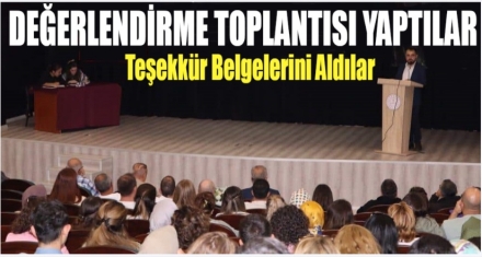 DEĞERLENDİRME TOPLANTISI YAPTILAR 