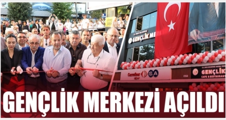 Gençlik Merkezi açıldı