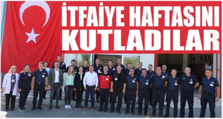 İTFAİYE HAFTASI'NI KUTLADI