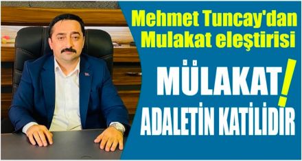 MÜLAKAT, ADALETİN KATİLİDİR! 