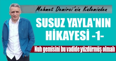 SUSUZ YAYLANIN HİKAYESİ 