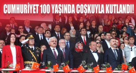 CUMHURİYET 100 YAŞINDA COŞKUYLA KUTLANDI!