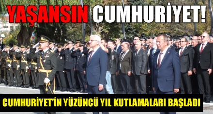 CUMHURİYET'İN YÜZÜNCÜ YIL KUTLAMALARI BAŞLADI