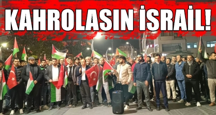 KAHROLASIN İSRAİL!