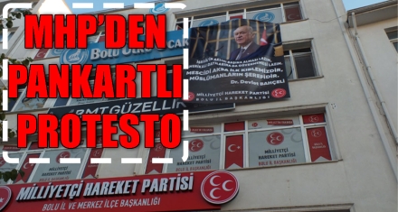 MHP'DEN PANKARTLI PROTESTO