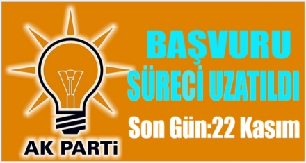 AK PARTİ'DE SÜREÇ UZATILDI