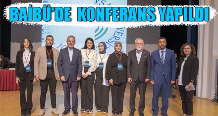 BAİBÜ'DE KONFERANS YAPILDI