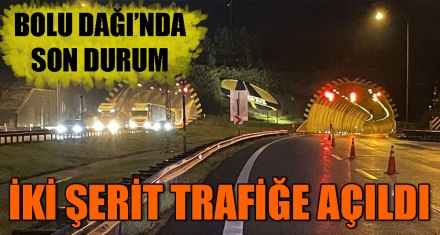 BOLU DAĞI GEÇİŞİ TRAFİĞE AÇILDI