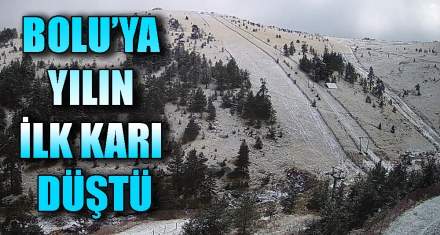 BOLU'YA YILIN İLK KARI DÜŞTÜ