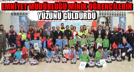 EMNİYET MÜDÜRLÜĞÜ MİNİK ÖĞRENCİLERİN YÜZÜNÜ GÜLDÜRDÜ   