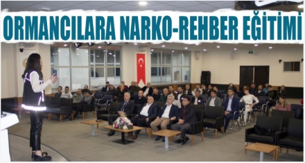 Ormancılara Narko-Rehber eğitimi