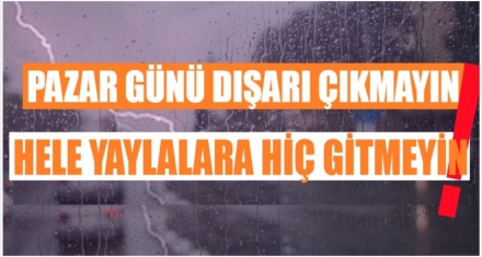 PAZAR GÜNÜ DIŞARI ÇIKMAYIN