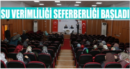 SU VERİMLİLİĞİ SEFERBERLİĞİ BAŞLADI 