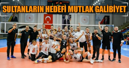 SULTANLARIN HEDEFİ MUTLAK GALİBİYET