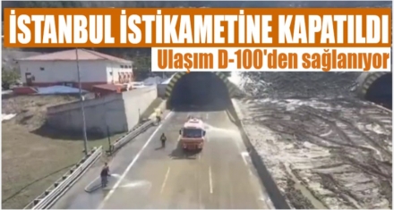 TÜNEL İSTANBUL İSTİKAMETİNE KAPATILDI 