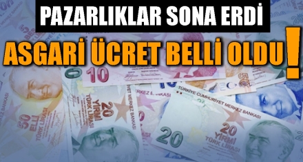 ASGARİ ÜCRET BELLİ OLDU