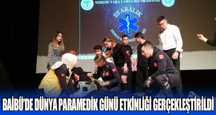 BAİBÜ'DE DÜNYA PARAMEDİK GÜNÜ ETKİNLİĞİ GERÇEKLEŞTİRİLDİ