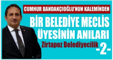 Bir Belediye Meclis Üyesinin Anıları II