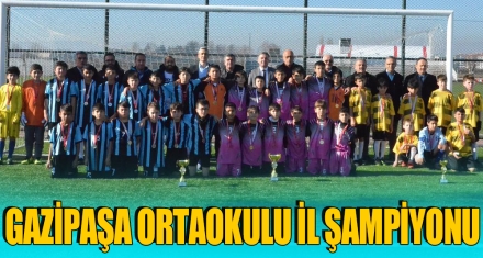 GAZİPAŞA ORTAOKULU İL ŞAMPİYONU 